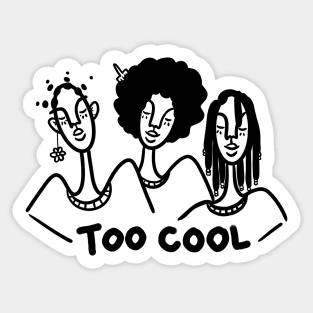 Too Cool Sticker